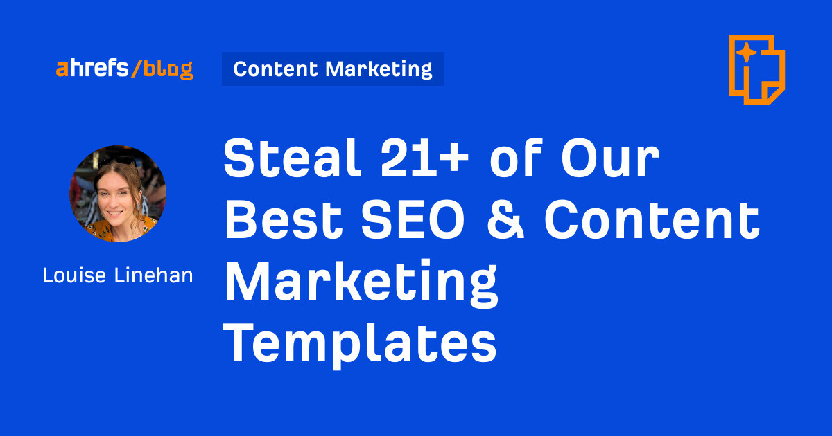 Steal 21+ of Our Best SEO & Content Marketing Templates